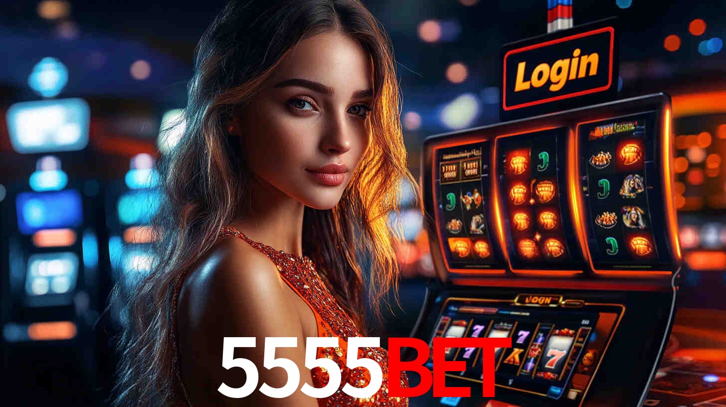 5555BET: Jogos de Caça-Níqueis-Altas Recompensas, Roleta-Velocidade, Blackjack-Desafios Máximos